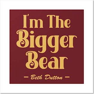 I'm The Bigger Bear Quotes Posters and Art